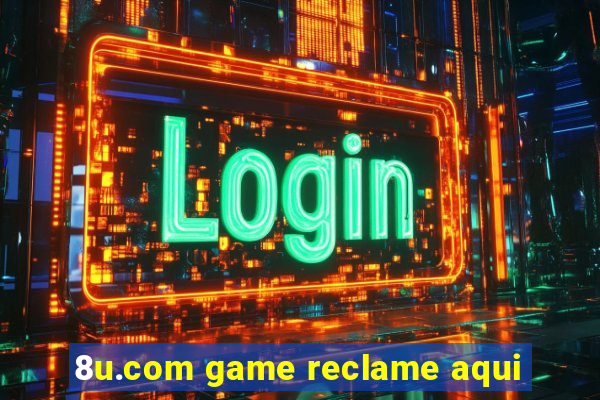 8u.com game reclame aqui